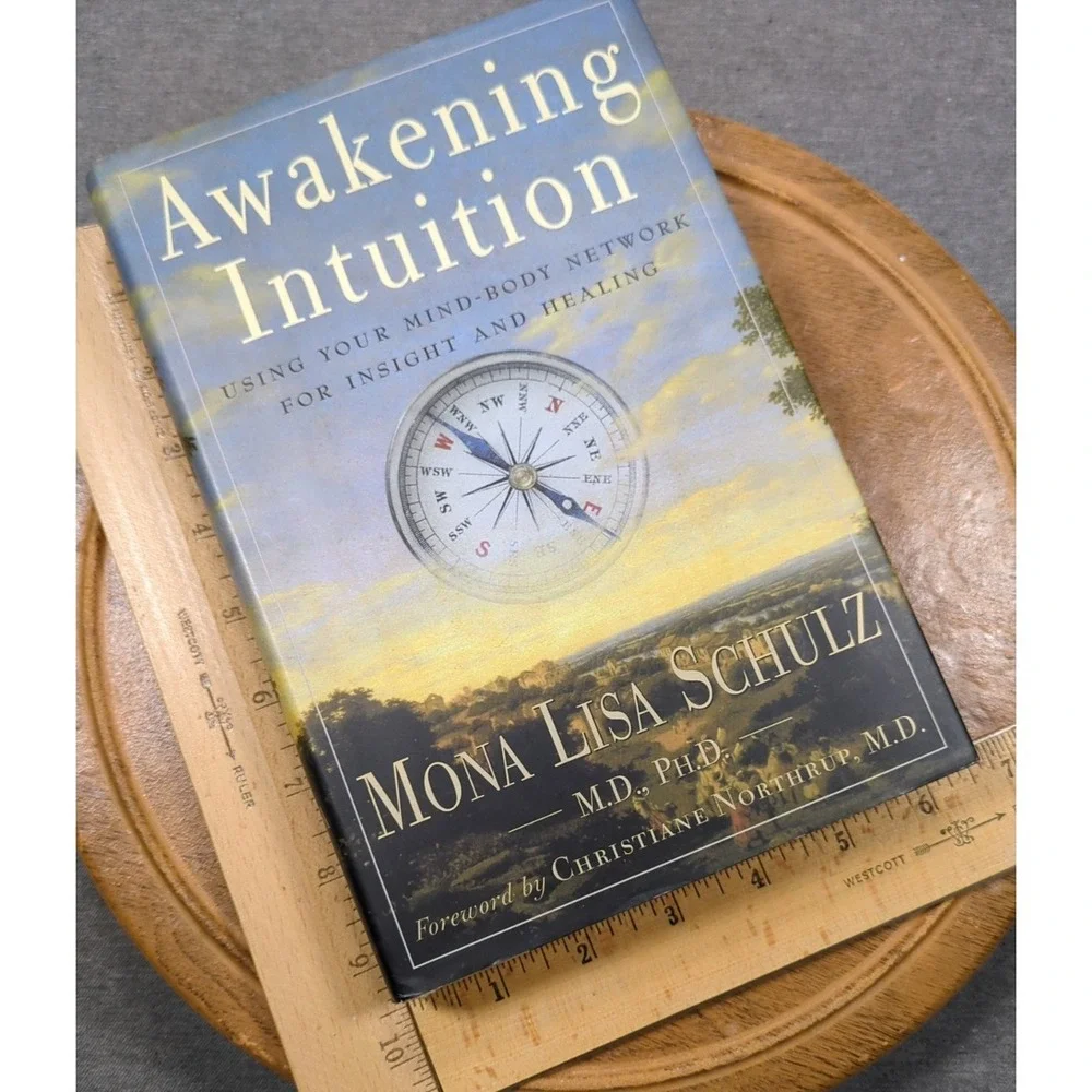 Awakening Intuition Using Your Mind-Body Network Mona Lisa Schulz 1st Edition HC